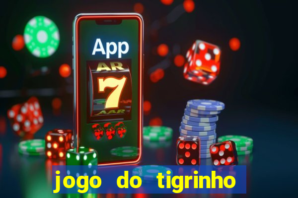 jogo do tigrinho bet vip